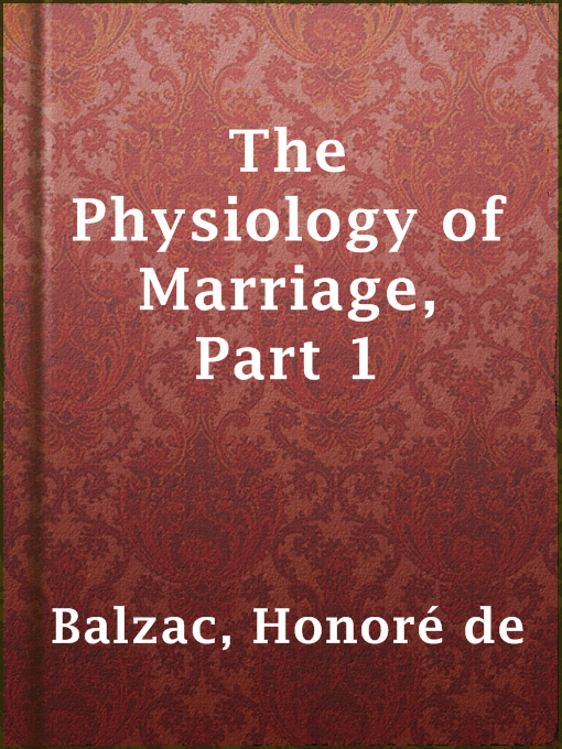 Title details for The Physiology of Marriage, Part 1 by Honoré de Balzac - Wait list